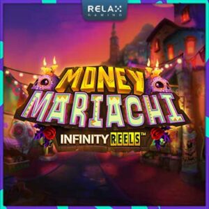 Money Mariachi Infinity Reels Land Slot