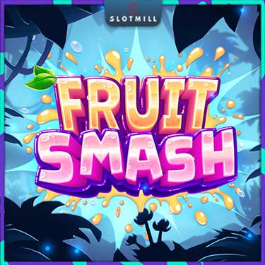Fruit-Smash-Slotmil-ทดลองเล่น-LandSlot